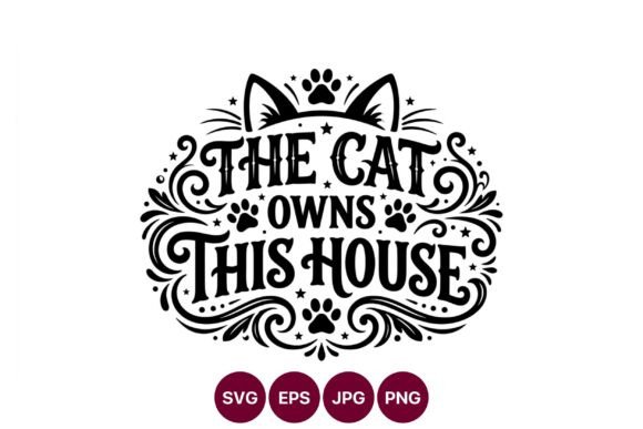 Cat Owns This House Decorative Lettering